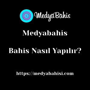 Medyabahis Bahis Nasıl Yapılır?