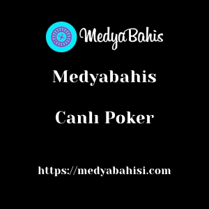 Medyabahis Canlı Poker