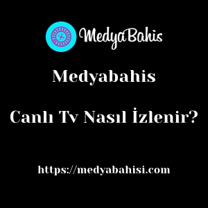 Medyabahis Canlı Tv Nasıl İzlenir?