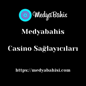 Medyabahis Casino Sağlayıcıları