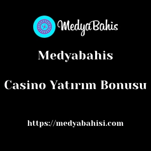 Medyabahis Casino Yatırım Bonusu