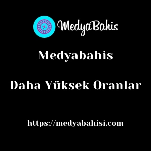 Medyabahis Daha Yüksek Oranlar