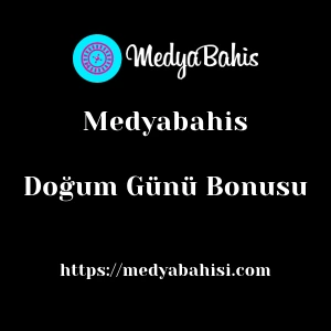 Medyabahis Doğum Günü Bonusu