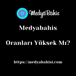 Medyabahis Oranları Yüksek Mı?
