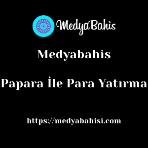 Medyabahis Papara İle Para Yatırma