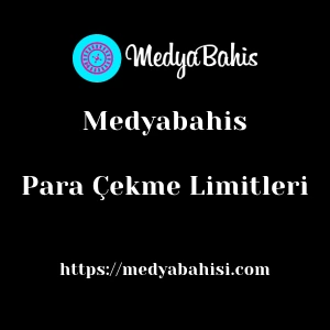 Medyabahis Para Çekme Limitleri