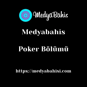 Medyabahis Poker Bölümü