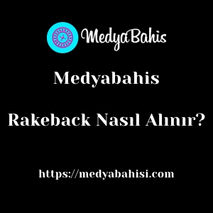 Medyabahis Rakeback Nasıl Alınır?