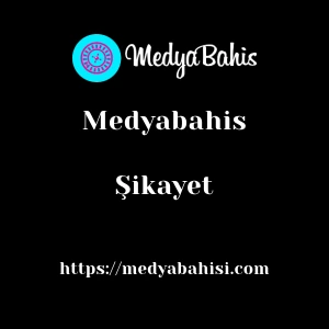 Medyabahis Şikayet