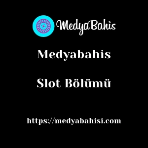 Medyabahis Slot Bölümü