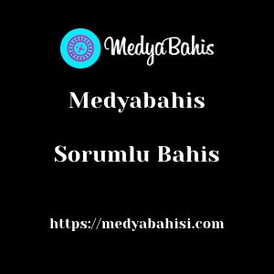 Medyabahis Sorumlu Bahis
