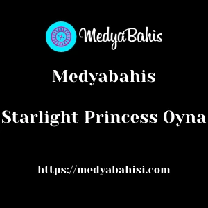 Medyabahis Starlight Princess Oyna