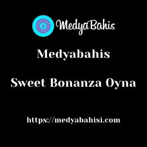 Medyabahis Sweet Bonanza Oyna