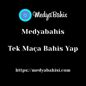 Medyabahis Tek Maça Bahis Yap